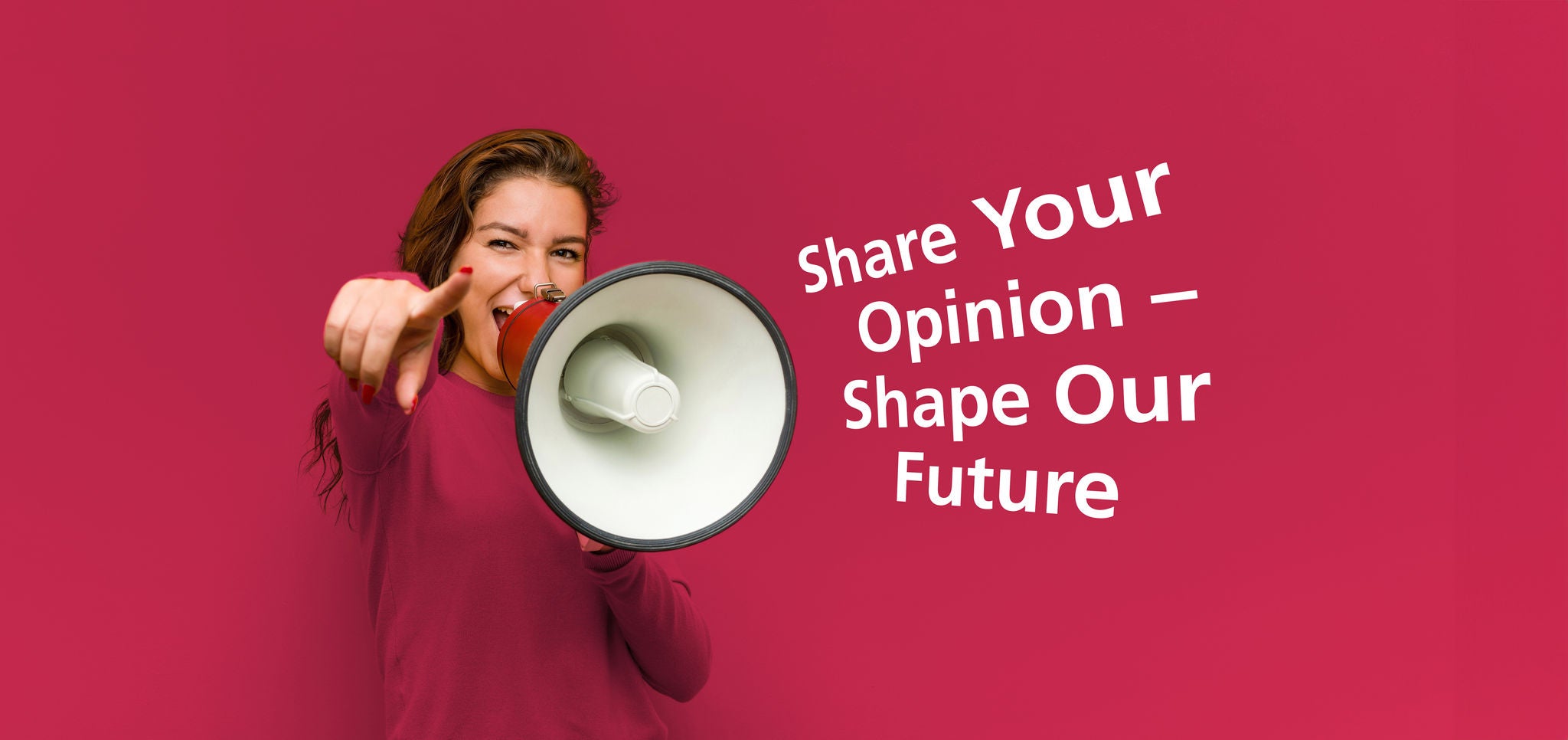 Share your opinion - shape our future